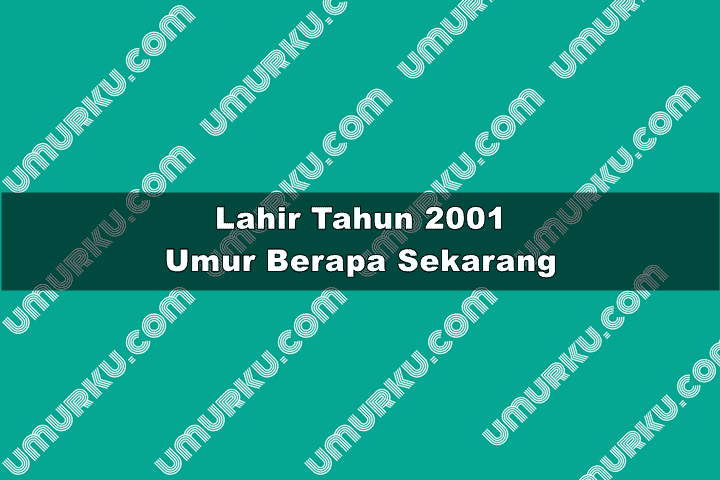 2001 Umur Berapa