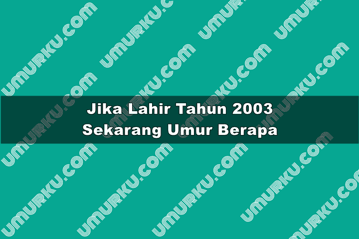 2003 umur berapa