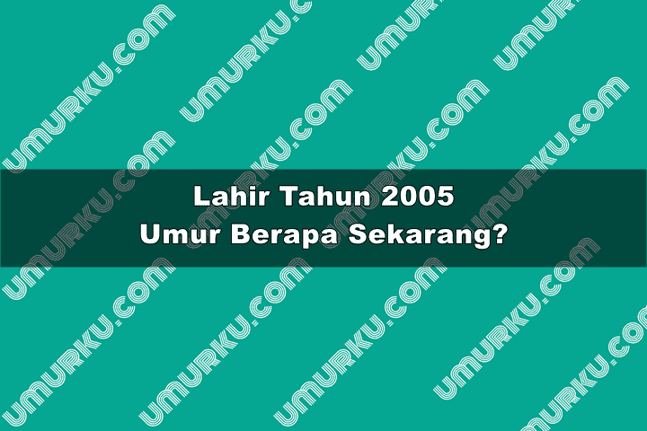 2005 Umur Berapa