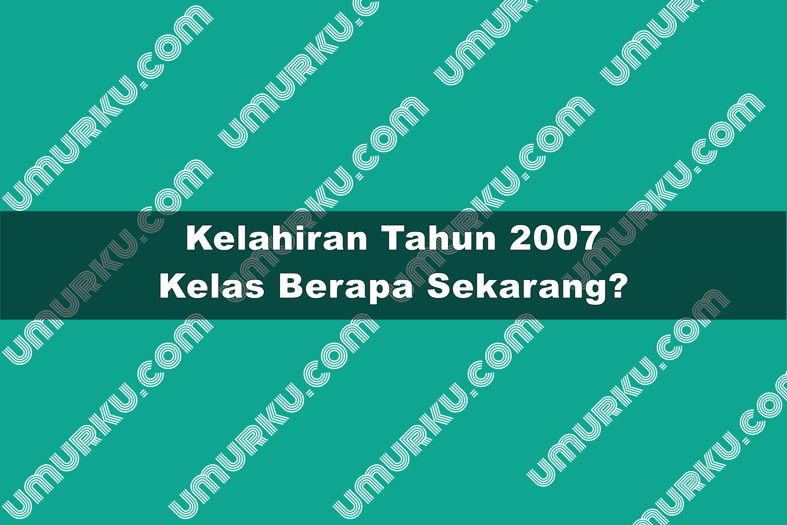 2007 kelas berapa