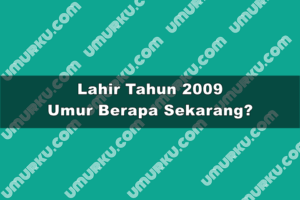 Lahir Tahun 2009 Umur Berapa Sekarang 2026?