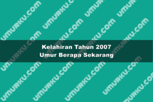 Kelahiran Tahun 2007 Umur Berapa Sekarang di Tahun 2026?