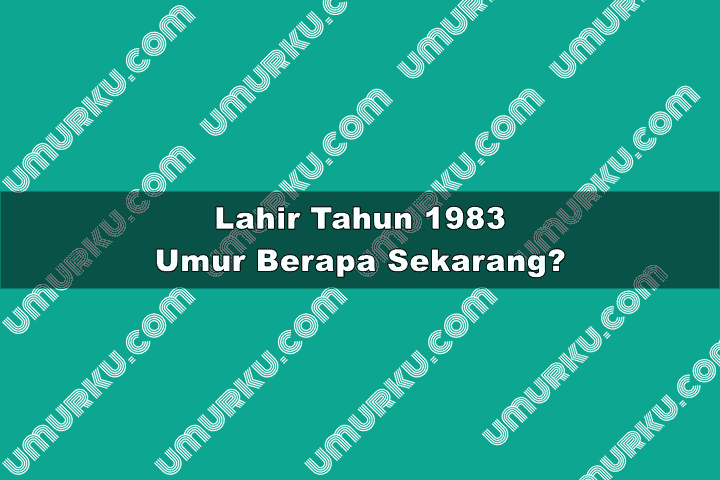 1983 Umur Berapa