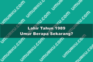 Lahir Tahun 1989 Umur Berapa Sekarang 2026?