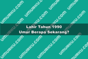 Lahir Tahun 1990 Umur Berapa Sekarang 2026?