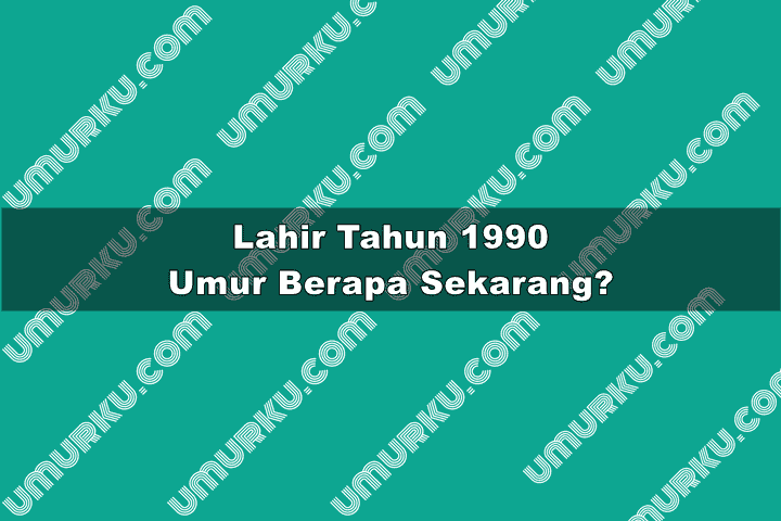 1990 Umur Berapa