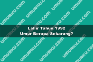 Lahir Tahun 1992 Umur Berapa Sekarang 2026?