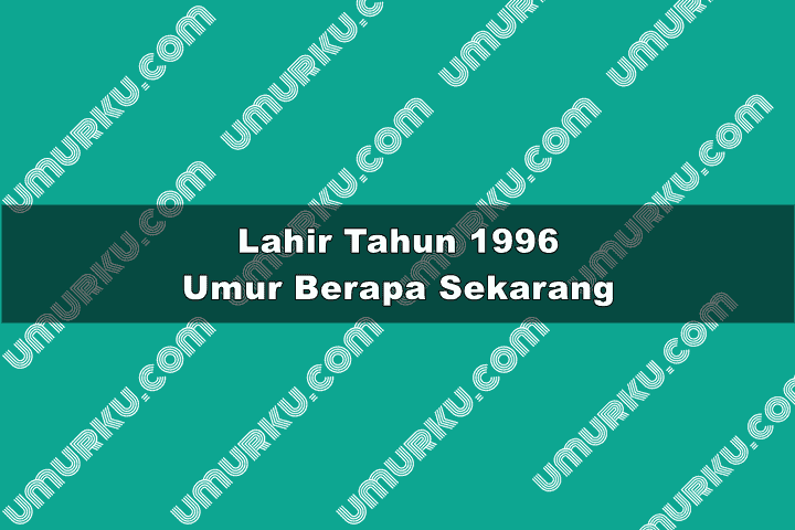 1996 umur berapa