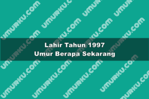 Lahir Tahun 1997 Umur Berapa Sekarang 2026?