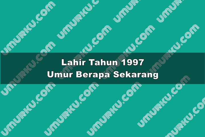 1997 umur berapa