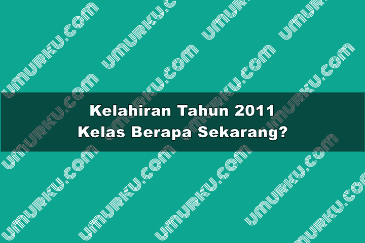 2011 kelas berapa