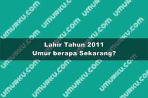 Lahir Tahun 2011 Umur Berapa Sekarang 2026?