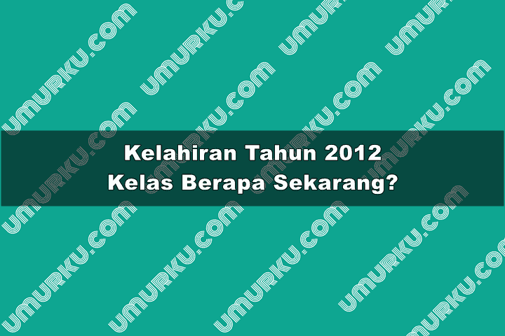2012 kelas berapa