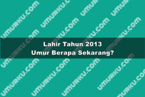 Lahir Tahun 2013 Umur Berapa Sekarang 2026?