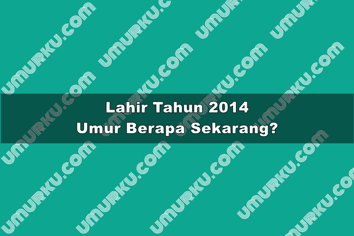 2014 umur berapa