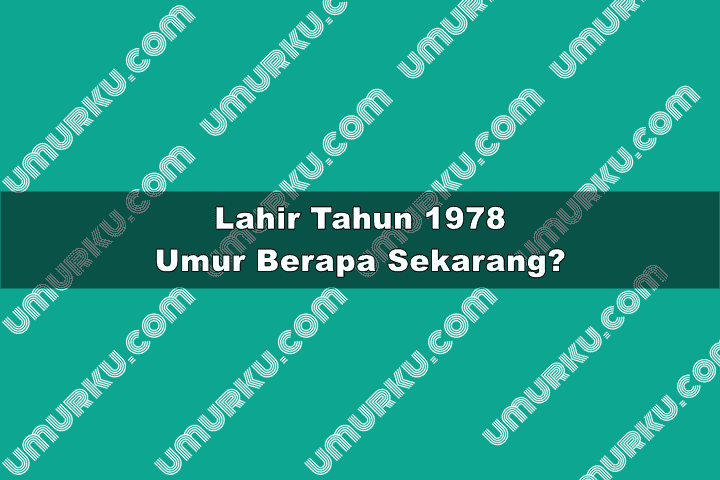 1978 umur berapa