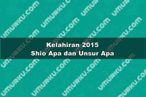 Kelahiran 2015 Shio Apa dan Unsur Apa?