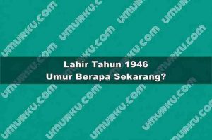 Lahir Tahun 1946 Umur Berapa Sekarang 2026?