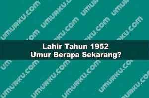 Lahir Tahun 1952 Umur Berapa Sekarang 2026?