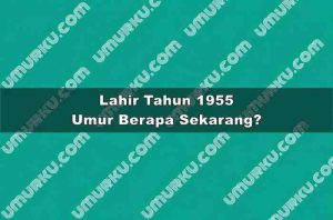 Lahir Tahun 1955 Umur Berapa Sekarang 2026?