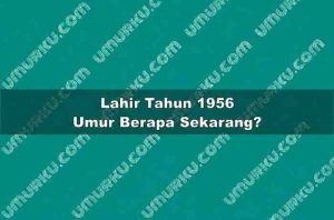 Lahir Tahun 1956 Umur Berapa Sekarang 2026?