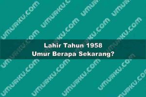 Lahir Tahun 1958 Umur Berapa Sekarang 2026?
