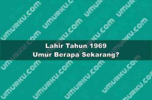 Lahir Tahun 1969 Umur Berapa Sekarang 2026?