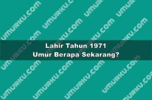 Lahir Tahun 1971 Umur Berapa Sekarang 2026?