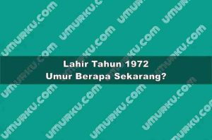 Lahir Tahun 1972 Umur Berapa Sekarang 2026?