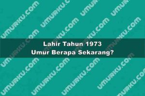 Lahir Tahun 1973 Umur Berapa Sekarang 2026?