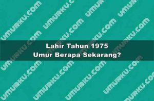Lahir Tahun 1975 Umur Berapa Sekarang 2026?
