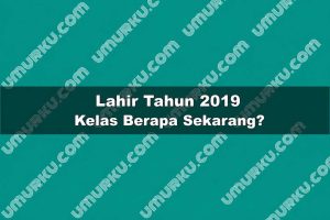 Kelahiran Tahun 2019 Kelas Berapa Sekarang 2026?