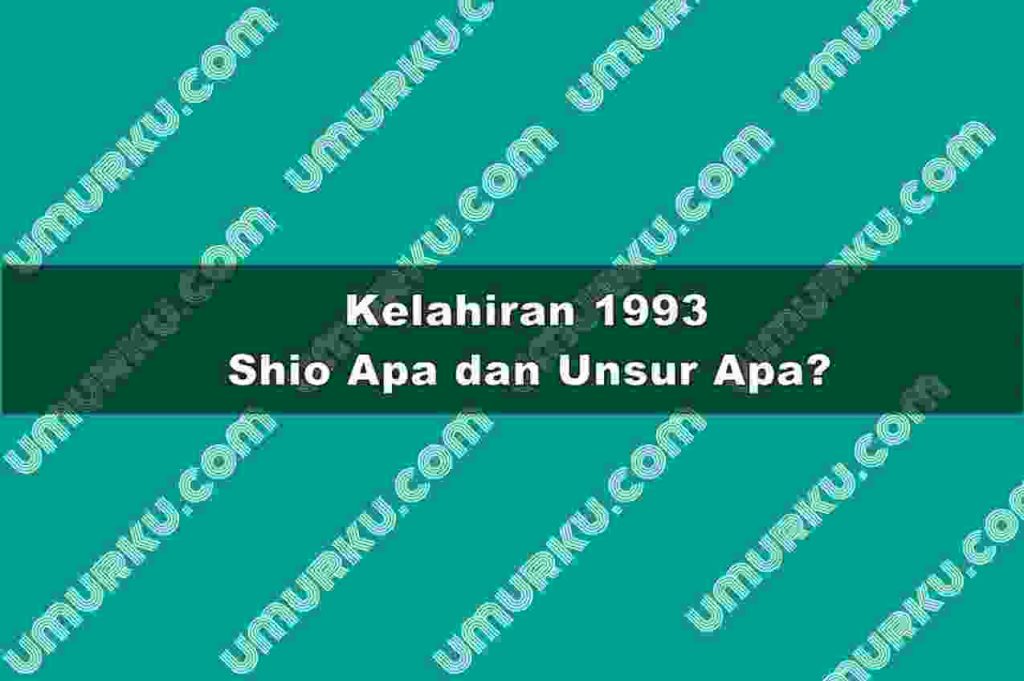 Kelahiran 1993 Shio Apa dan Unsur Apa?
