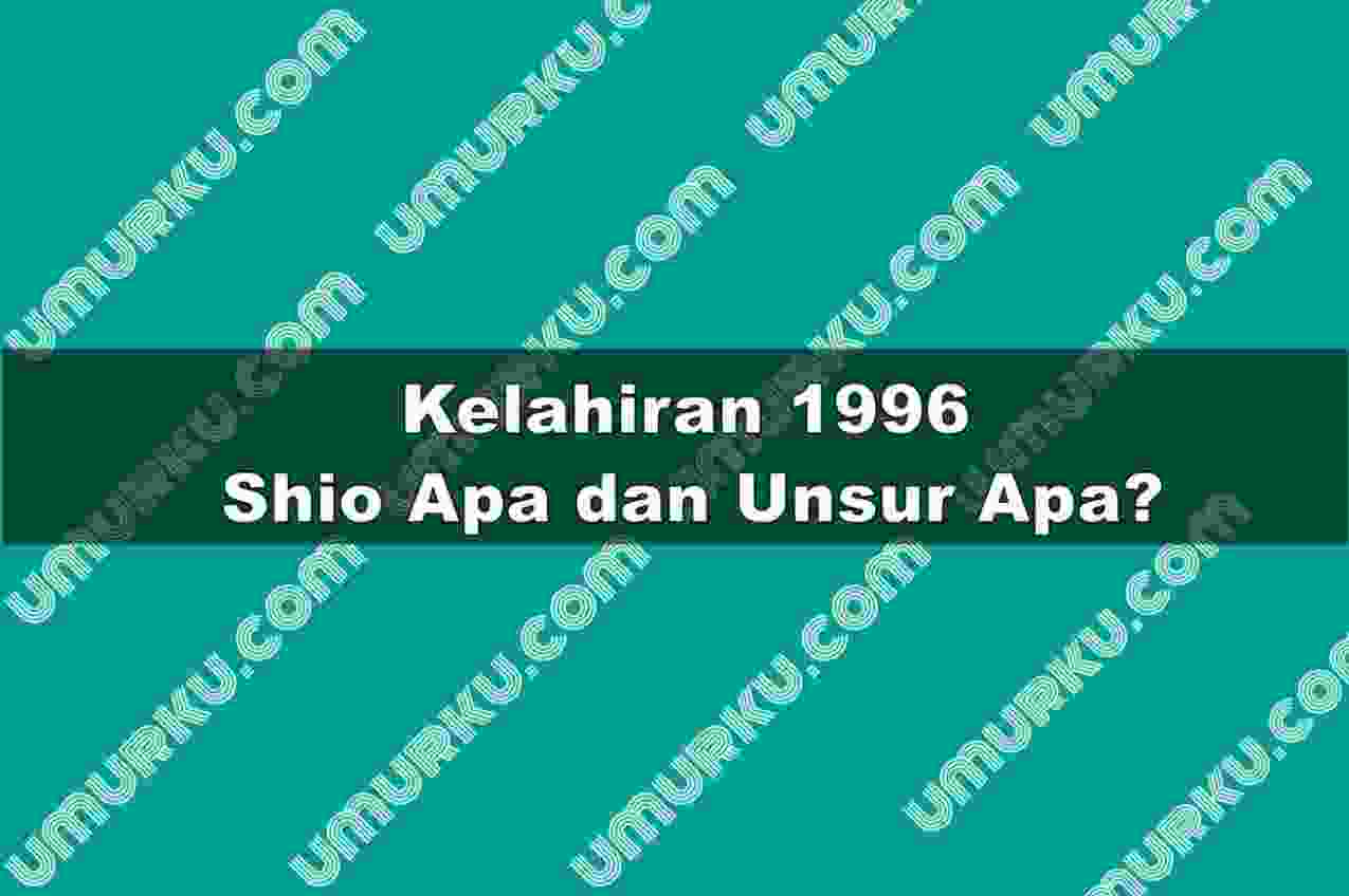 Kelahiran 1996 Shio Apa dan Unsur Apa