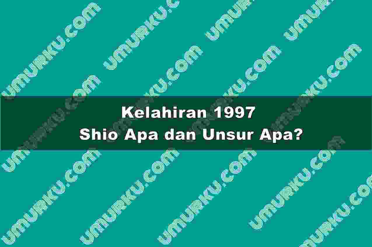 Kelahiran 1997 Shio Apa dan Unsur Apa