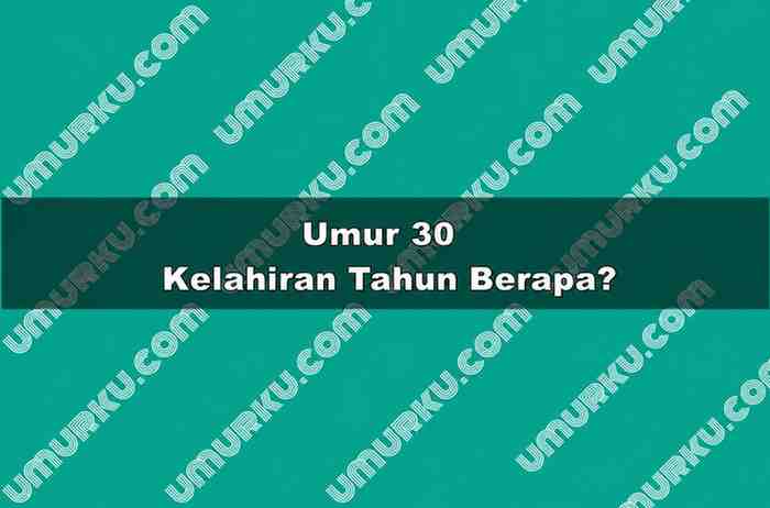 Umur 30 Kelahiran Tahun Berapa