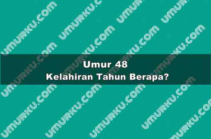 Umur 48 Kelahiran Tahun Berapa