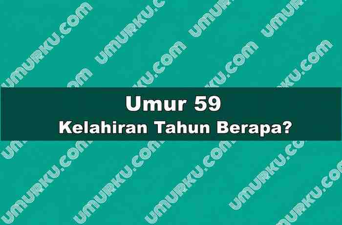Umur 59 Kelahiran Tahun Berapa