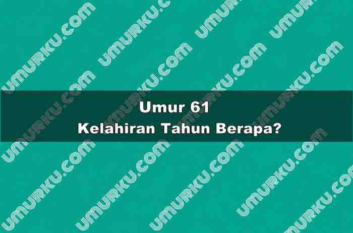 Umur 61 Kelahiran Tahun Berapa