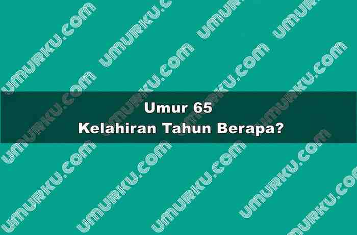 Umur 65 Kelahiran Tahun Berapa