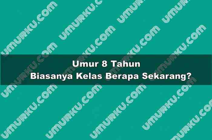 Umur 8 Tahun Kelas Berapa Sekarang