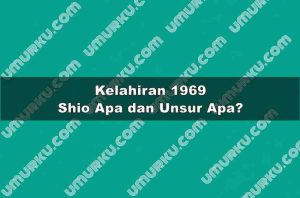 Kelahiran 1969 Shio Apa dan Unsur Apa?