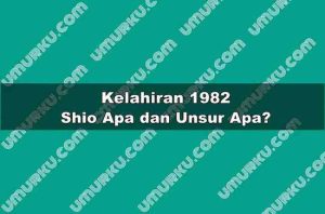 Kelahiran 1982 Shio Apa dan Unsur Apa?