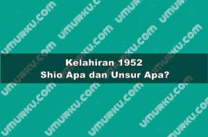 Kelahiran 1952 Shio Apa dan Unsur Apa?